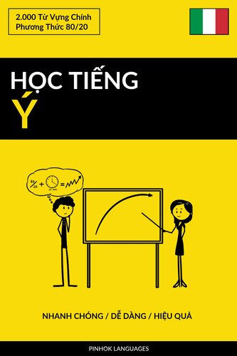 Học Tiếng Ý--Nhanh Chóng / Dễ Dàng / Hiệu Quả: 2.000 Từ Vựng Chính