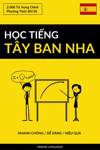 Học Tiếng Tây Ban Nha--Nhanh Chóng / Dễ Dàng / Hiệu Quả: 2.000 Từ Vựng Chính