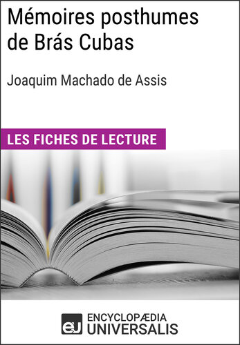 Mémoires posthumes de Brás Cubas de Joaquim Machado de Assis: Les Fiches de lecture d'Universalis