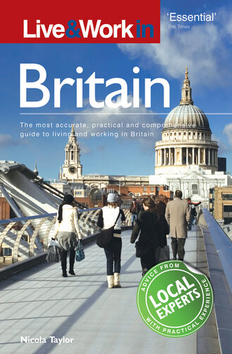 Live & Work in Britain: The most accurate, practical and comprehensive guide to living and working in Britain