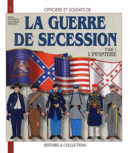 La Guerre de Secession - 1 - Infanterie (jouineau)