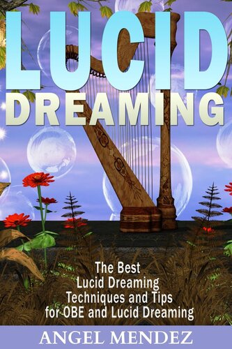 Lucid Dreaming: The Best Lucid Dreaming Techniques and Tips for OBE and Lucid Dreaming