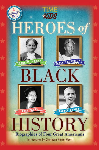 Heroes of Black History: Biographies of Four Great Americans