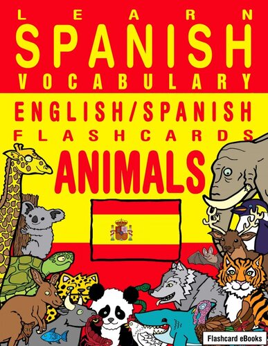 Learn Spanish Vocabulary: English/Spanish Flashcards--Animals