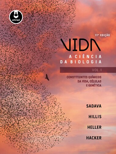 Vida: A Ciência da Biologia - Constituintes Químicos da Vida, Células e Genética