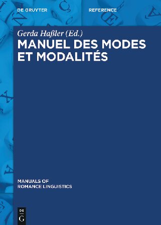 Manuel des modes et modalités (Manuals of Romance Linguistics) (French Edition)