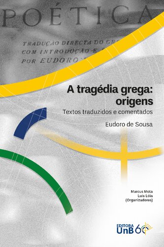 A Tragédia Grega: origens. Textos traduzidos e comentados