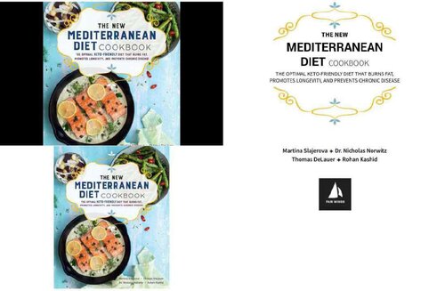 The New Mediterranean Diet Cookbook: The Optimal Keto-Friendly Diet that Burns Fat, Promotes Longevity, and Prevents Chronic Disease (Volume 16) (Keto for Your Life, 16)