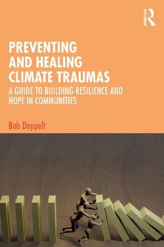 Preventing and Healing Climate Traumas: A Guide to Building Resilience and Hope in Communities