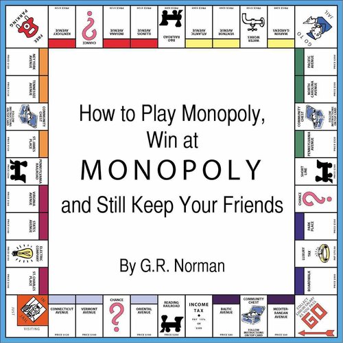 How to Play Monopoly, Win at Monopoly and Still Keep Your Friends