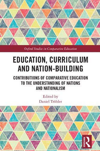 Education, Curriculum and Nation-Building: Contributions of Comparative Education to the Understanding of Nations and Nationalism