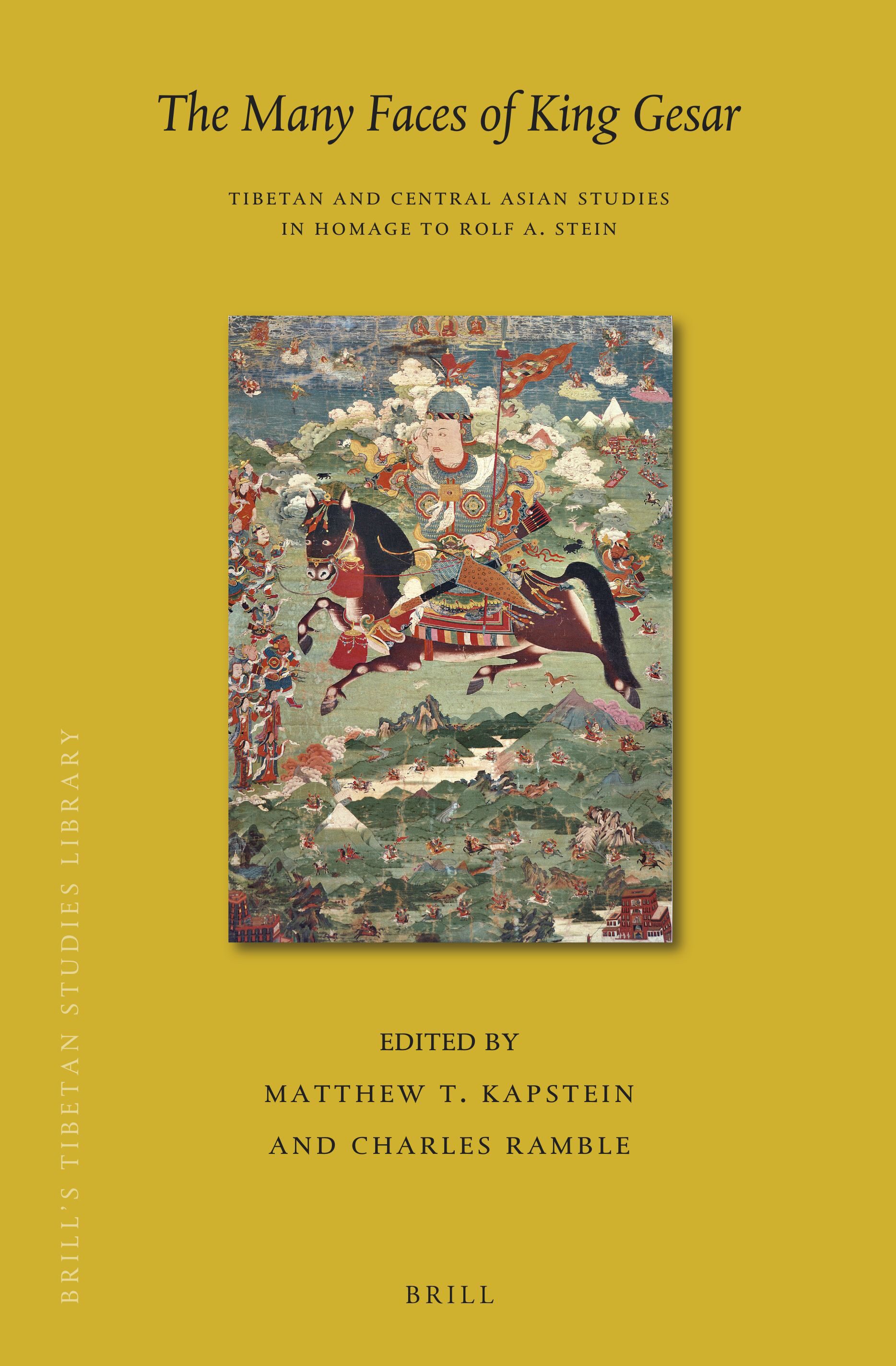 The Many Faces of King Gesar: Tibetan and Central Asian Studies in Homage to Rolf A. Stein