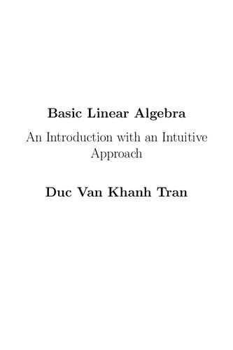 Basic Linear Algebra: An Introduction with an Intuitive Approach