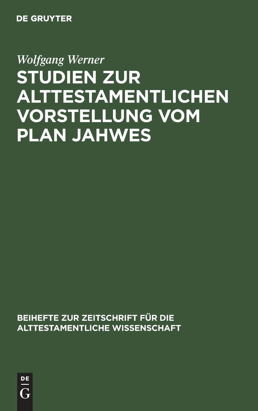 Studien zur alttestamentlichen Vorstellung vom Plan Jahwes