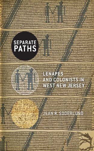 Separate Paths: Lenapes and Colonists in West New Jersey