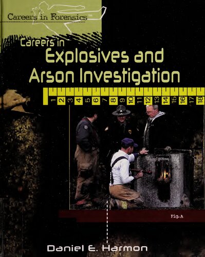 Careers in Explosives and Arson Investigation (Careers in Forensics)