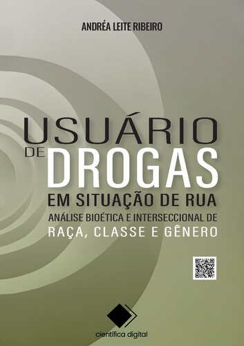 Usuário de drogas em situação de rua: análise bioética e interseccional de raça, classe e gênero