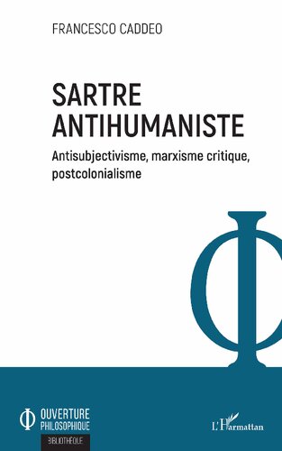 Sartre antihumaniste. Antisubjectivisme, marxisme critique, postcolonialisme