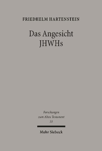 Das Angesicht JHWHs: Studien zu seinem höfischen und kultischen Bedeutungshintergrund in den Psalmen und in Exodus 32-34