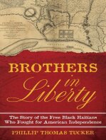 Brothers in Liberty: The Forgotten Story of the Free Black Haitians Who Fought for American Independence