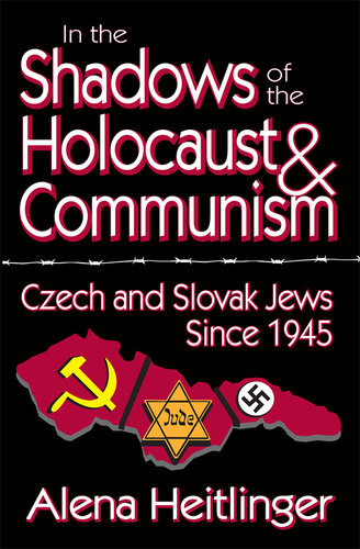 In the Shadows of the Holocaust and Communism: Czech and Slovak Jews Since 1945