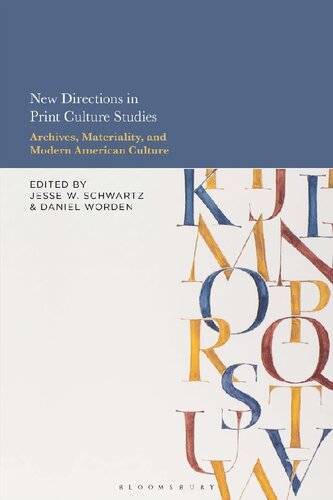 New Directions in Print Culture Studies: Archives, Materiality, and Modern American Culture