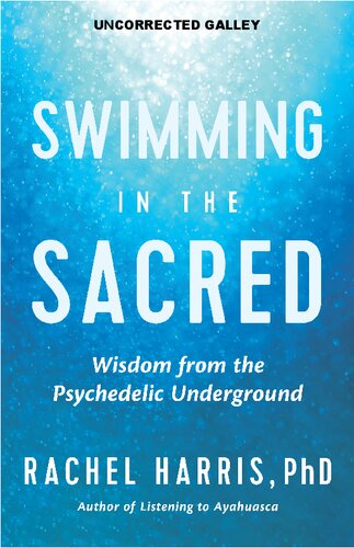 Swimming in the Sacred: Wisdom from the Psychedelic Underground