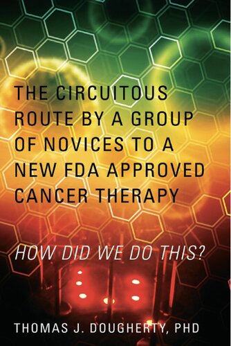 The Circuitous Route by a Group of Novices to a New FDA Approved Cancer Therapy: HOW DID WE DO THIS?