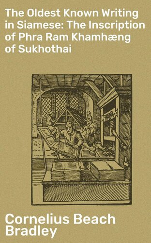 The Oldest Known Writing in Siamese: The Inscription of Phra Ram Khamhæng of Sukhothai