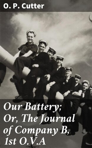 Our Battery; Or, The Journal of Company B, 1st O.V.A