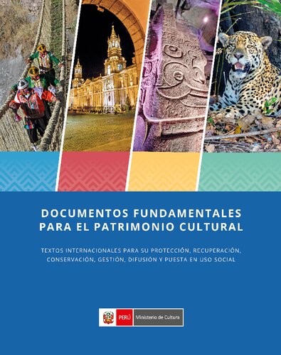 Documentos fundamentales para el patrimonio cultural. Textos internacionales para su protección, recuperación, conservación, gestión, difusión y puesta en uso social