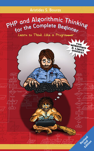 PHP and Algorithmic Thinking for the Complete Beginner (2nd Edition): Learn to Think Like a Programmer