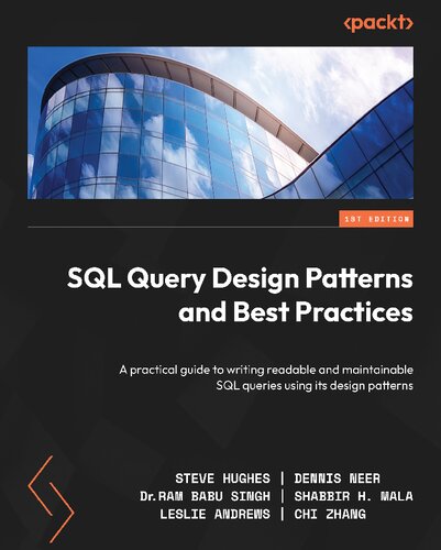 SQL Query Design Patterns and Best Practices: A practical guide to writing readable and maintainable SQL queries using its design patterns