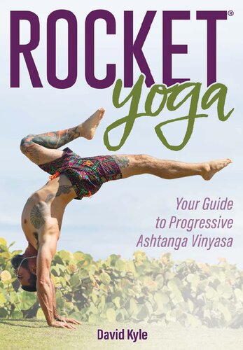 Rocket Yoga Your Guide to Progressive Ashtanga Vinyasa