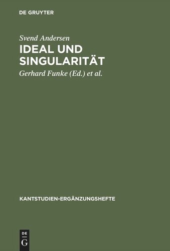 Ideal und Singularität: Über die Funktion des Gottesbegriffes in Kants theoretischer Philosophie