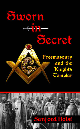 Sworn in Secret: Freemasonry and the Knights Templar