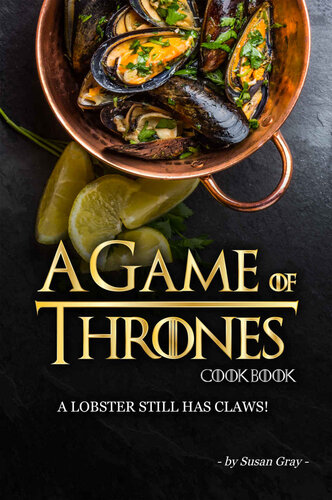 A Game of Thrones Cookbook: A Lobster Still Has Claws