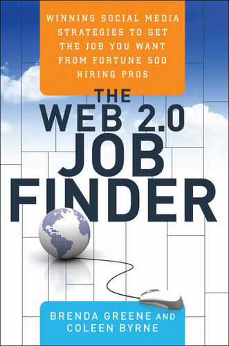 The Web 2.0 Job Finder: Winning Social Media Strategies to Get the Job You Want From Fortune 500 Hiring Pros