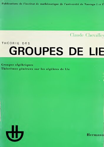 Théorie des groupes de Lie: Groupes algébriques, théorèmes généraux sur les algèbres de Lie