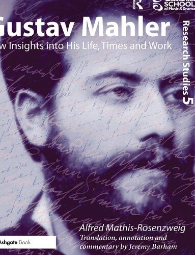 Gustav Mahler: New Insights Into His Life, Times and Work