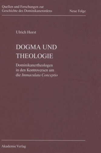 Dogma und Theologie: Dominikanertheologen in den Kontroversen um die Immaculata Conceptio