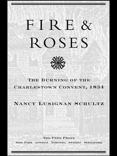 Fire & Roses: The Burning of the Charlestown Convent, 1834