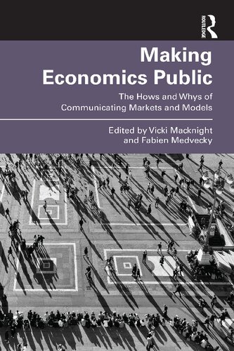 Making Economics Public: The Hows and Whys of Communicating Markets and Models