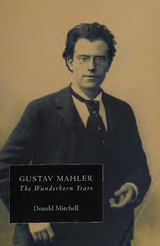 Gustav Mahler: The Wunderhorn Years: Chronicles and Commentaries