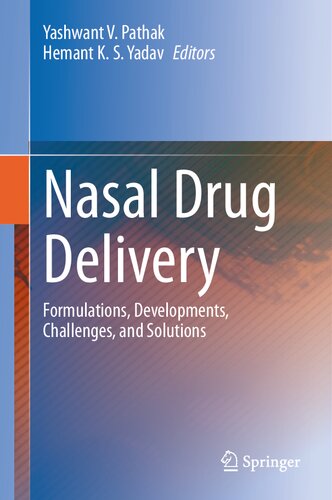 Nasal Drug Delivery: Formulations, Developments, Challenges, and Solutions