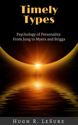 Timely Types: The Psychology of Personality: From Jung to Myers and Briggs