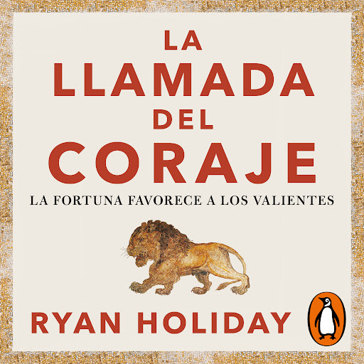 La llamada del coraje (Las 4 virtudes estoicas 1): La fortuna favorece a los valientes