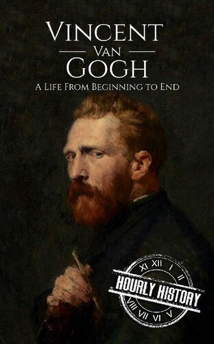 Vincent van Gogh: A Life From Beginning to End