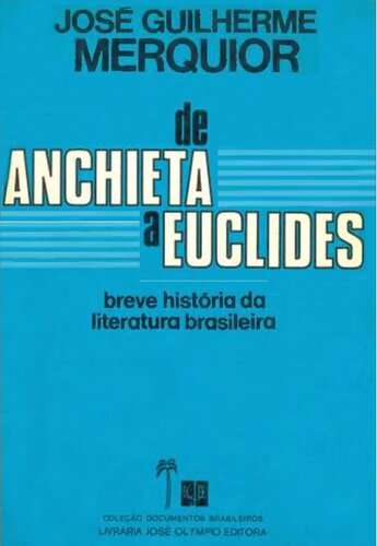 De Anchieta a Euclides: breve história da literatura brasileira-I