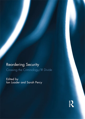 Reordering Security: Crossing the Criminology/IR Divide